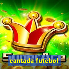 cantada futebol